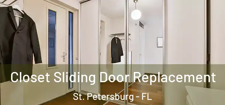  Closet Sliding Door Replacement St. Petersburg - FL