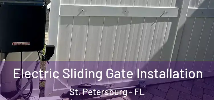 Electric Sliding Gate Installation St. Petersburg - FL
